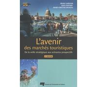 L'avenir Des Marchés Touristiques - De La Veille Stratégique Aux Scénarios Prospectifs