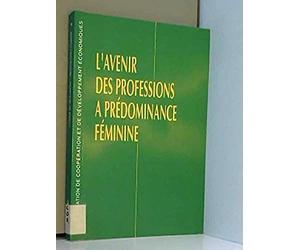 L'avenir Des Professions À Prédominance Féminine