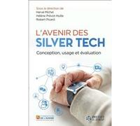 L'avenir des Silver Tech Hervé Michel (Auteur), Robert Picard (Auteur), Hélène Prévôt-Huille (Auteur)