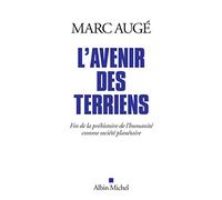 L'Avenir des terriens: Fin de la préhistoire de l'humanité comme société planétaire