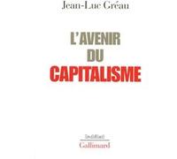 L'Avenir du capitalisme Jean-Luc Gréau (Auteur)