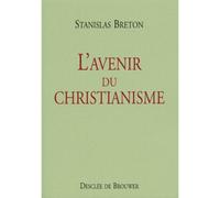 L'avenir du christianisme - Stanislas Breton - Desclée De Brouwer - broché - Livre