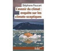 L'avenir du climat – Enquête sur les climato-sceptiques – Gallimard