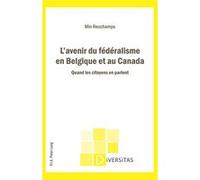 L'avenir du fédéralisme en Belgique et au Canada Min Reuchamps (Auteur)