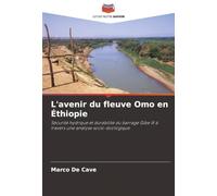 L'avenir du fleuve Omo en Éthiopie: Sécurité hydrique et durabilité du barrage Gibe III à travers une analyse socio-écologique