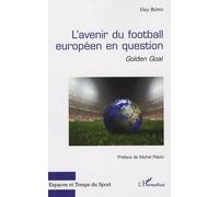 L'avenir Du Football Européen En Question - Golden Goal | Occasion