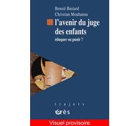 L'avenir Du Juge Des Enfants - Eduquer Ou Punir ?