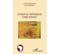 L'avenir du partenariat Chine-Afrique - Karima Belkacem - L'harmattan - broché - Essai
