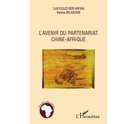L'avenir du partenariat Chine-Afrique - Karima Belkacem - L'harmattan - broché - Essai