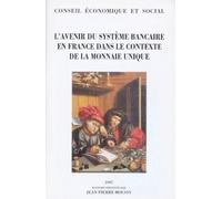 L'avenir Du Système Bancaire En France Dans Le Contexte De La Monnaie Unique - Séance Du 9 Et 10 Décembre 1997