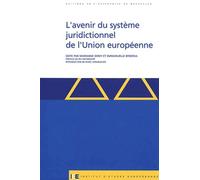 L'avenir Du Système Juridictionnel De L'union Européenne