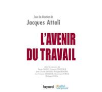 L'Avenir du travail - Jacques Attali - Fayard - broché - Essai
