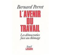 L'avenir Du Travail - Les Démocraties Face Au Chômage