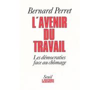 L'avenir Du Travail - Les Démocraties Face Au Chômage