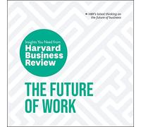 l'avenir du Travail : Les informations Dont Vous Avez Besoin de Harvard Business Review [Import]