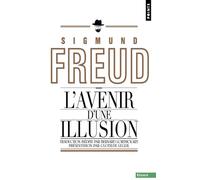 L'Avenir d'une illusion - Sigmund Freud - Points - Poche - Essai