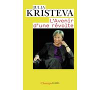Julia Kristeva – L'Avenir d'une révolte – Essai – Poche