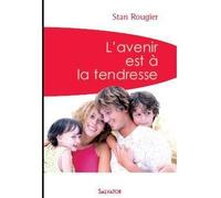 L'avenir est à la tendresse (poche) - Stan Rougier - Salvator - Poche - Essai