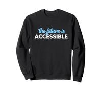 l'avenir est Accessible Accessibilité aux Personnes handicapées Sweatshirt