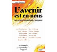 L'avenir est en nous - Des aventuriers de l'existence témoignent