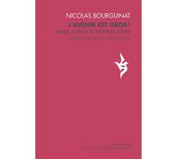 L'avenir est gros ! - Temps, espace et destinée dans l'Éduca - Nicolas Bourguinat - Baconniere - broché - Essai