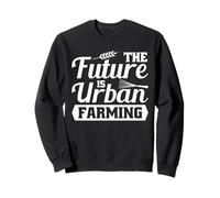 L'Avenir Est L'Agriculture Urbaine Sweatshirt