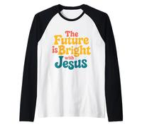 L'avenir est lumineux avec Jésus Manche Raglan