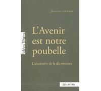 L'avenir Est Notre Poubelle - L'alternative De La Décroissance