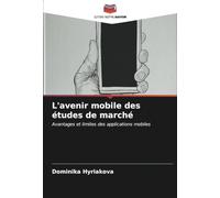L'avenir mobile des études de marché: Avantages et limites des applications mobiles