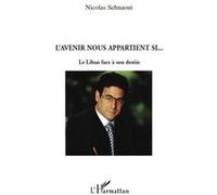 L'avenir Nous Appartient Si - Le Liban Face À Son Destin