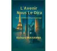 L'avenir nous le dira - Richard Mahanna - Bookelis - broché - Roman