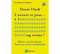 L'Avenir se joue à long terme: Penser la durée face au court-termisme