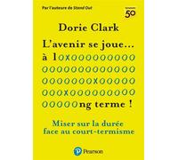 L'Avenir se joue à long terme: Penser la durée face au court-termisme