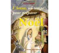 L'Avent, un temps pour préparer Noël - Monique Berger - Sainte-Madeleine - broché - Document jeunesse