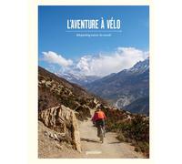 L'aventure à vélo Bikepacking autour du monde - Gestalten - Gestalten Dgv - broché - Guide