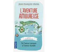 L'aventure amoureuse: De l'amour naissant à l'amour durable