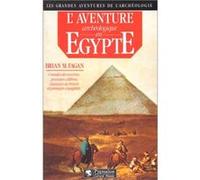 L'Aventure archéologique en Égypte Brian M. Fagan (Auteur)