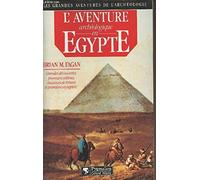 L'Aventure archéologique en Égypte: Voleurs de tombes, touristes et archéologues en Egypte