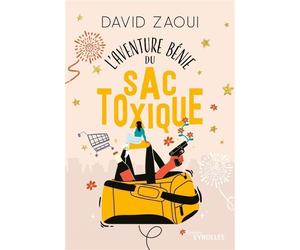 L'aventure bénie du sac toxique - David Zaoui - Eyrolles - broché - Roman
