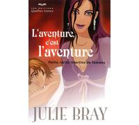 L'aventure, c'est l'aventure: Petits récits libertins de femmes