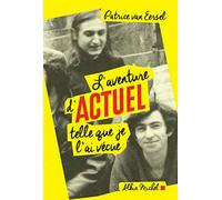 Patrice Van Eersel – L'Aventure d'Actuel telle que je l'ai vécue – Les Éditions Albin Michel