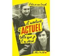 L'Aventure d'Actuel telle que je l'ai vécue Patrice Van Eersel (Auteur)