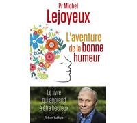 L'Aventure de la bonne humeur - Michel Lejoyeux - Robert Laffont - broché - Guide