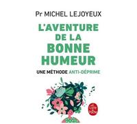 L'aventure De La Bonne Humeur - Une Méthode Anti-Déprime