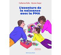 L'AVENTURE DE LA NAISSANCE AVEC LA PMA