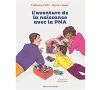L'aventure de la naissance avec la PMA - Catherine Dolto - Gallimard jeunesse - relié - Document jeunesse