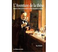 L'aventure de la thèse: Réussir sa thèse de doctorat en sciences humaines et sociales