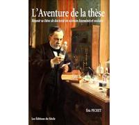 L'aventure de la thèse Réussir sa thèse de doctorat en sciences humaines et sociales - Éric Pichet - Eds Du Siecle - broché - Guide
