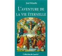 L'aventure de la vie éternelle - José Orlandis - le Laurier - broché - Essai