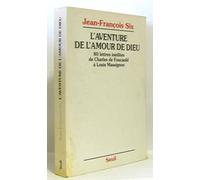 L'Aventure de l'amour de Dieu. 80 lettres inédites de Charles de Foucauld à Louis Massignon